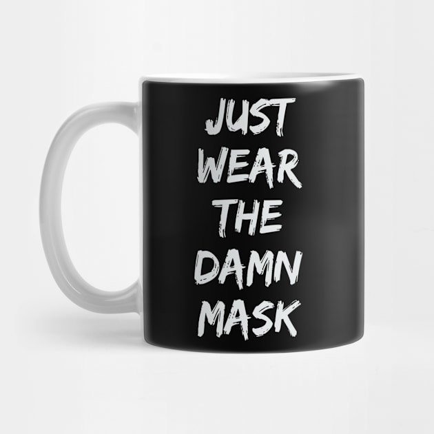 Just Wear The Damn Mask by Swagazon